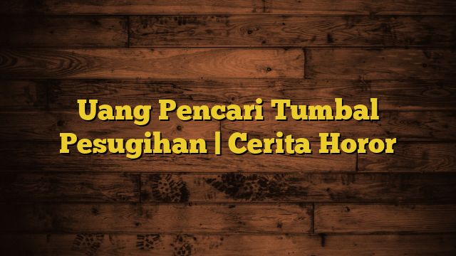 Uang Pencari Tumbal Pesugihan | Cerita Horor