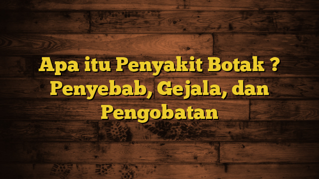 Apa itu Penyakit Botak ? Penyebab, Gejala, dan Pengobatan