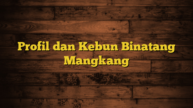 Profil dan Kebun Binatang Mangkang