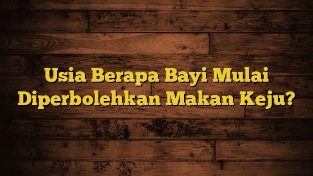 Usia Berapa Bayi Mulai Diperbolehkan Makan Keju?